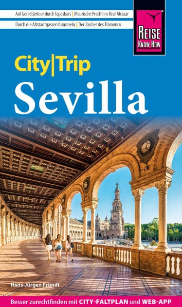 Reise Know-How CityTrip Sevilla: Reiseführer Sevilla mit Insidertipps und vielen Hintergrundinformationen