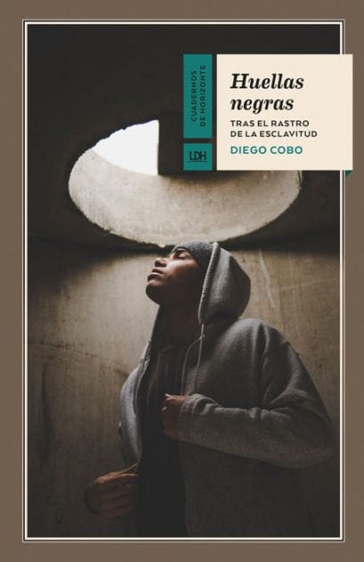 Huellas negras: Tras el rastro de la esclavitud
