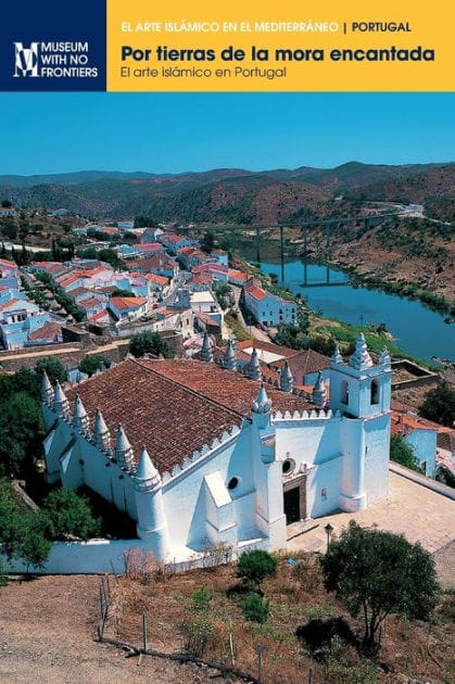 Por tierras de la mora encantada: El arte islámico en Portugal