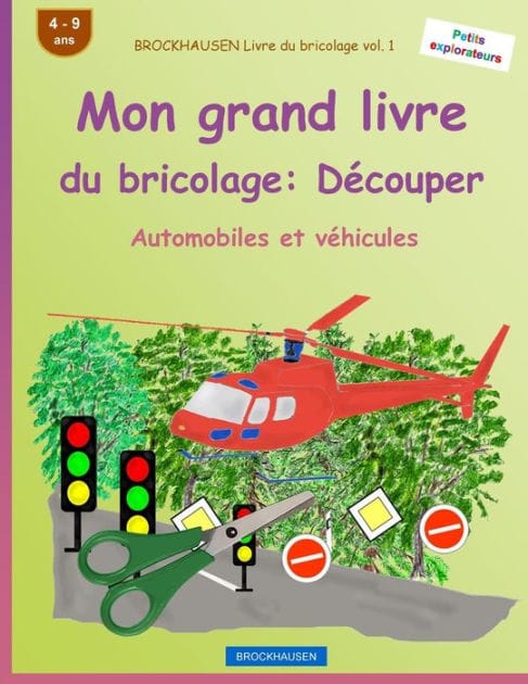 BROCKHAUSEN Livre du bricolage vol. 1 - Mon grand livre du bricolage: Découper: Automobiles et véhicules