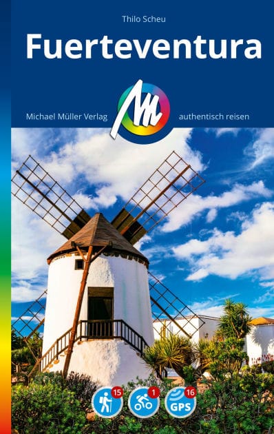 MICHAEL MÜLLER REISEFÜHRER Fuerteventura: 100% authentisch, aktuell und vor Ort recherchiert.