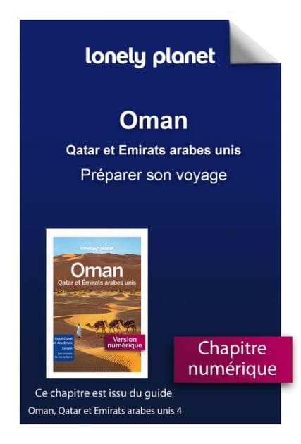 Oman, Qatar et Emirats arabes unis 4ED - Préparer son voyage