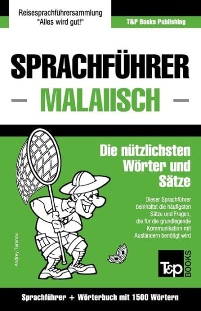 Sprachfï¿½hrer - Malaiisch - Die nï¿½tzlichsten Wï¿½rter und Sï¿½tze: Sprachfï¿½hrer und Wï¿½rterbuch mit 1500 Wï¿½rtern