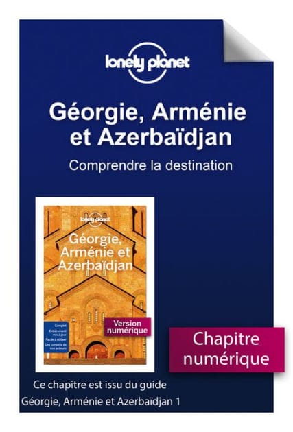 Géorgie, Arménie et Azerbaïdjan 1ed - Comprendre Géorgie Arménie et Azerbaïdjan
