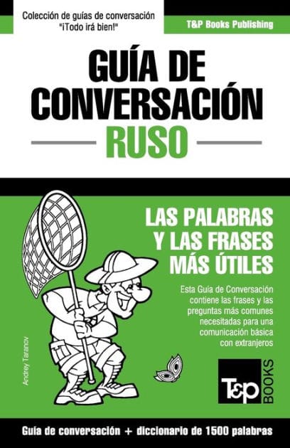 Guï¿½a de Conversaciï¿½n Espaï¿½ol-Ruso y diccionario conciso de 1500 palabras