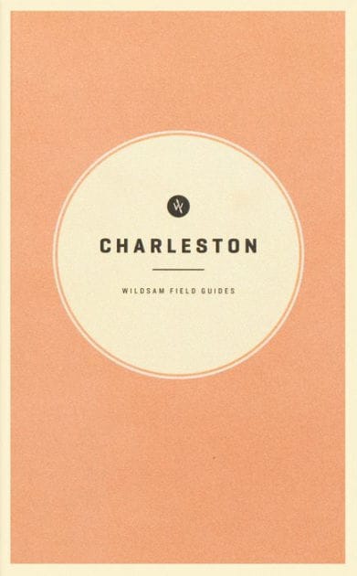 Wildsam Field Guides: Charleston