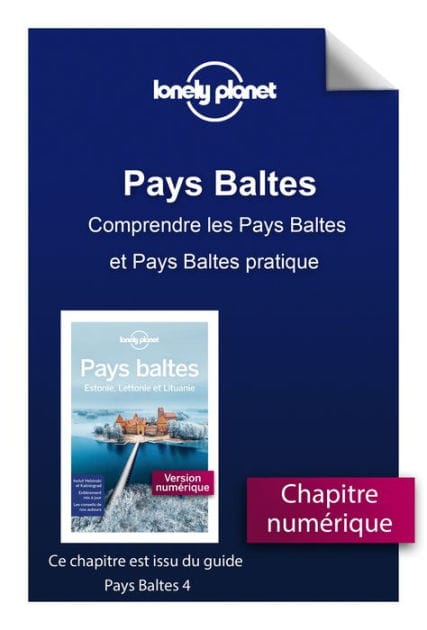 Pays Baltes 4ed - Comprendre les Pays Baltes et Pays Baltes pratique