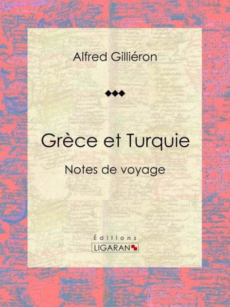 Grèce et Turquie: Notes de voyage