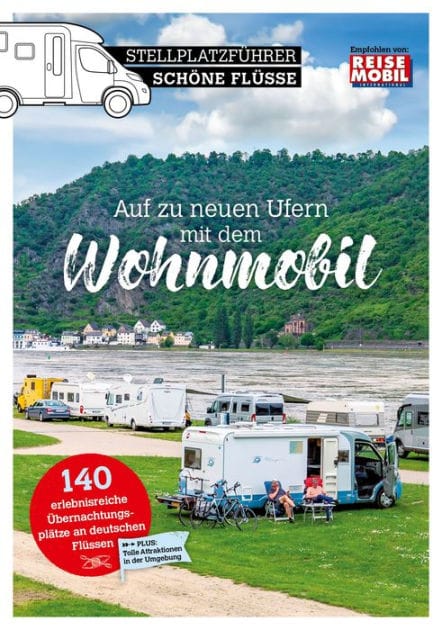 Stellplatzführer Schöne Flüsse in Deutschland: Auf zu neuen Ufern mit dem Wohnmobil