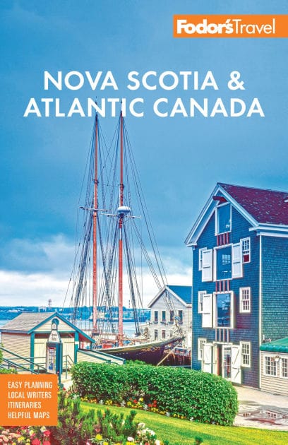 Fodor's Nova Scotia & Atlantic Canada: with New Brunswick, Prince Edward Island, & Newfoundland