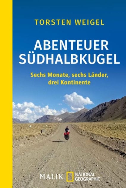 Abenteuer Südhalbkugel: Sechs Monate, sechs Länder, drei Kontinente
