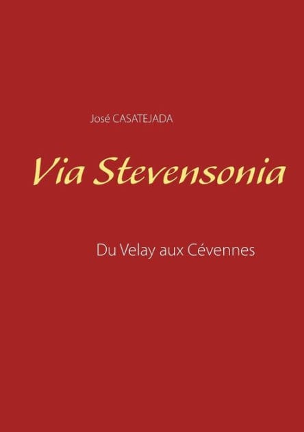 Via Stevensonia: Du Velay aux Cï¿½vennes