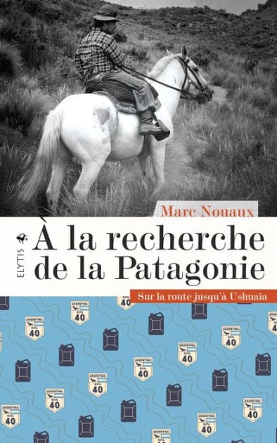 À la recherche de la Patagonie: Sur la route jusqu'à Ushuaïa