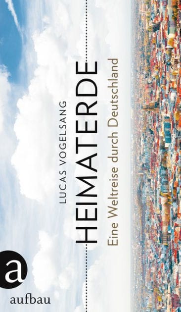 Heimaterde: Eine Weltreise durch Deutschland