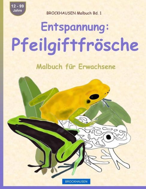 BROCKHAUSEN Malbuch Bd. 1 - Entspannung: Pfeilgiftfrösche: Malbuch für Erwachsene