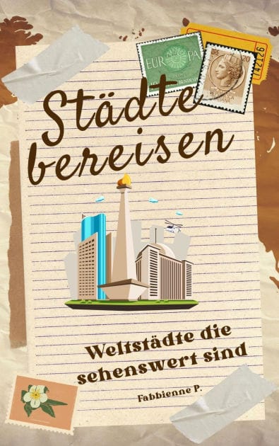 Städte bereisen: Weltstädte die sehenswert sind