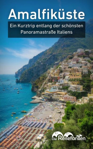 Amalfiküste: Ein Kurztrip entlang der schönsten Panoramastraße Italiens