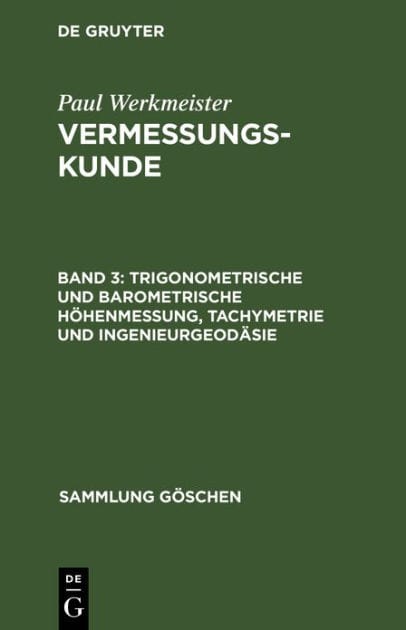 Trigonometrische und barometrische Höhenmessung, Tachymetrie und Ingenieurgeodäsie
