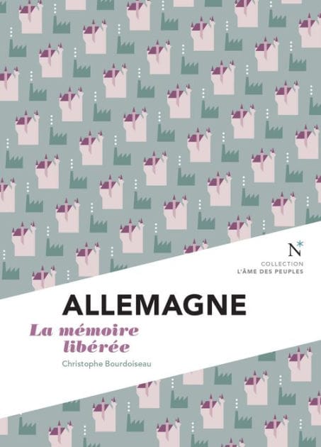 Allemagne : la mémoire libérée: L'Âme des Peuples