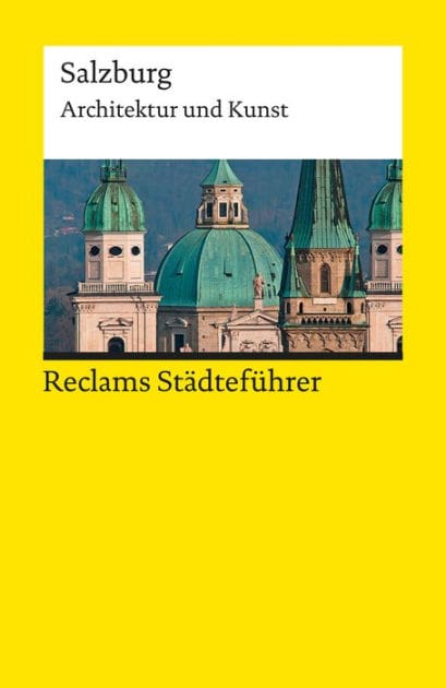 Reclams Städteführer Salzburg: Architektur und Kunst - Der Reiseführer für Kulturinteressierte - Kretschmer, Hildegard - Städtetrip; Erkundungstour - 19358