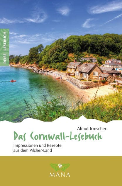 Das Cornwall-Lesebuch: Impressionen und Rezepte aus dem Pilcher-Land