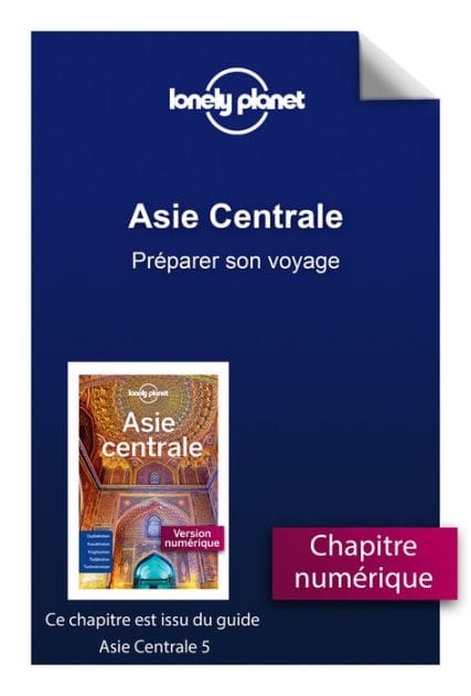 Asie centrale 5ed - Préparer son voyage