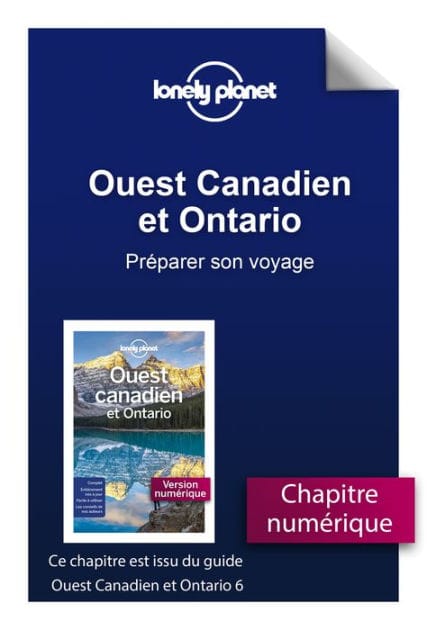 Ouest Canadien et Ontario 6ed - Préparer son voyage