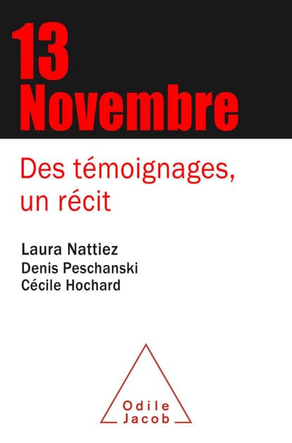 13 Novembre: Des témoignages, un récit