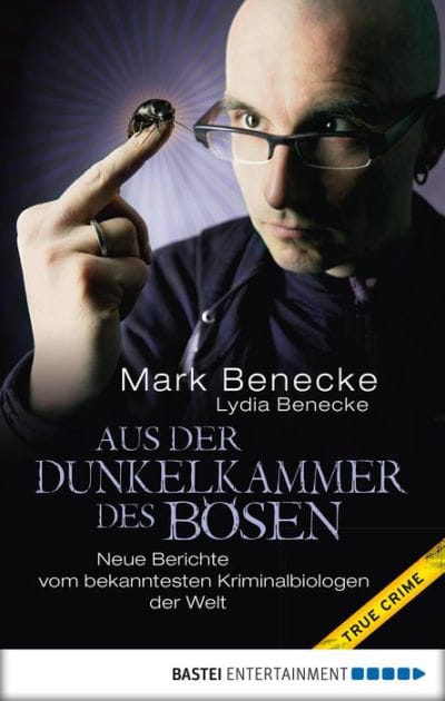 Aus der Dunkelkammer des Bösen: Neue Berichte vom bekanntesten Kriminalbiologen der Welt