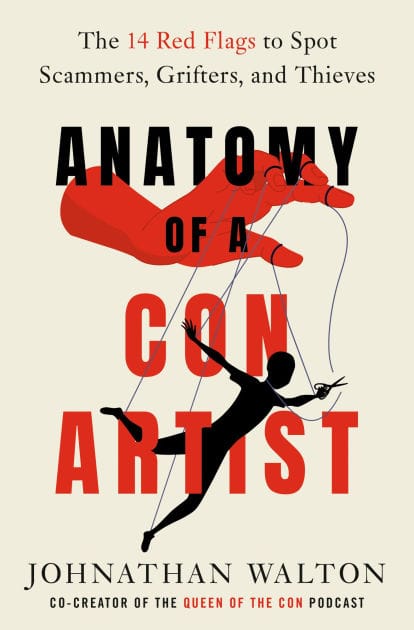 Anatomy of a Con Artist: The 14 Red Flags to Spot Scammers, Grifters, and Thieves