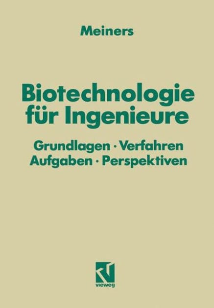 Biotechnologie für Ingenieure: Grundlagen · Verfahren Aufgaben · Perspektiven