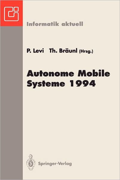 Autonome Mobile Systeme 1994: 10. Fachgesprï¿½ch, Stuttgart, 13. und 14. Oktober 1994