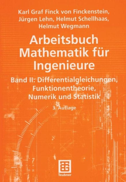 Arbeitsbuch Mathematik für Ingenieure, Band II: Differentialgleichungen, Funktionentheorie, Numerik und Statistik