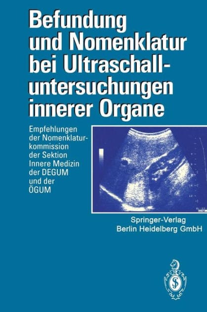 Befundung und Nomenklatur bei Ultraschalluntersuchungen innerer Organe: Empfehlungen der Nomenklaturkommission der Sektion Innere Medizin der DEGUM und der ï¿½GUM
