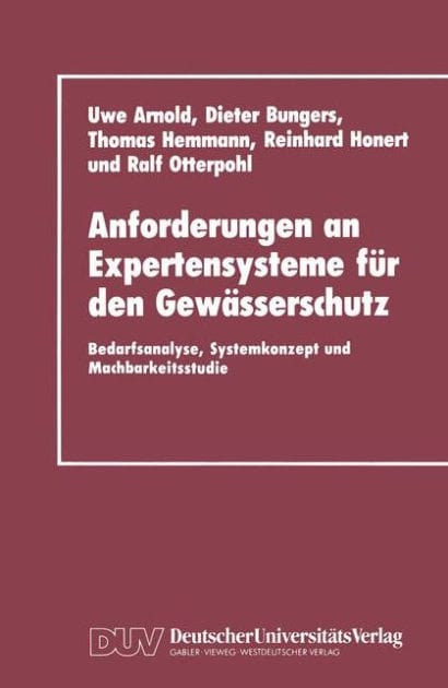 Anforderungen an Expertensysteme für den Gewässerschutz: Bedarfsanalyse, Systemkonzept und Machbarkeitsstudie