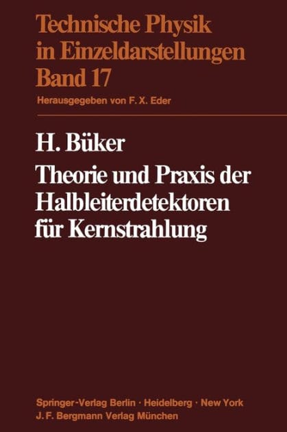 Theorie und Praxis der Halbleiterdetektoren für Kernstrahlung