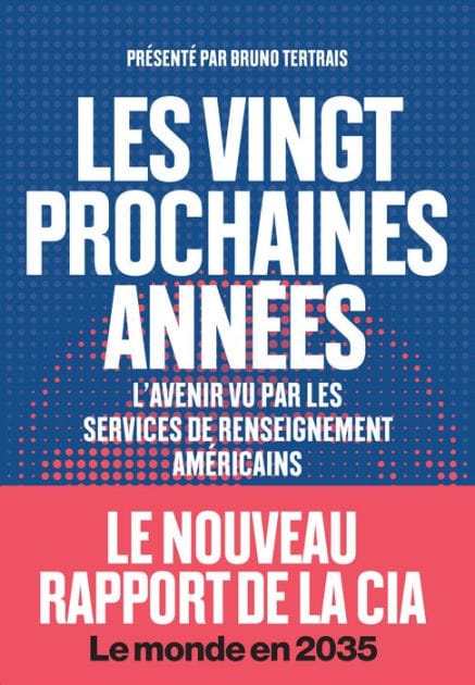 Les vingt prochaines années - L'avenir vu par les services de renseignements américains