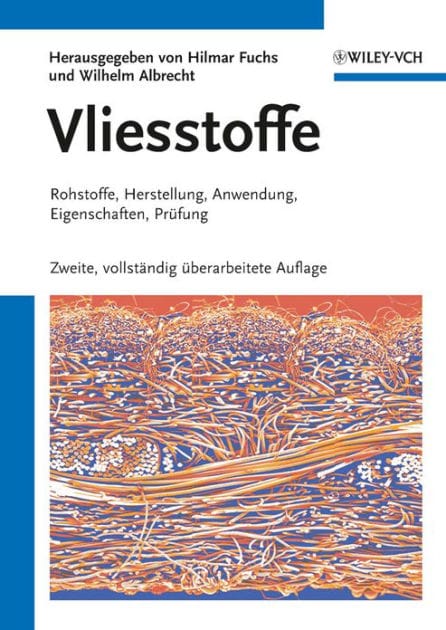Vliesstoffe: Rohstoffe, Herstellung, Anwendung, Eigenschaften, Prüfung