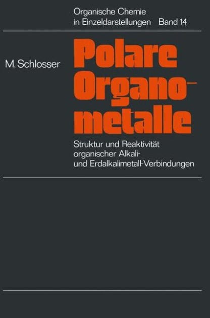 Struktur und Reaktivitï¿½t polarer Organometalle: Eine Einfï¿½hrung in die Chemie organischer Alkali- und Erdalkalimetall-Verbindungen