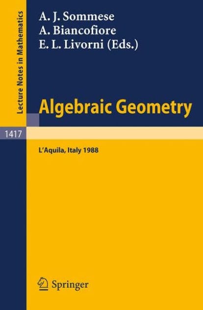 Algebraic Geometry: Proceedings of the International Conference, held in L'Aquila, Italy, May 30 - June 4, 1988