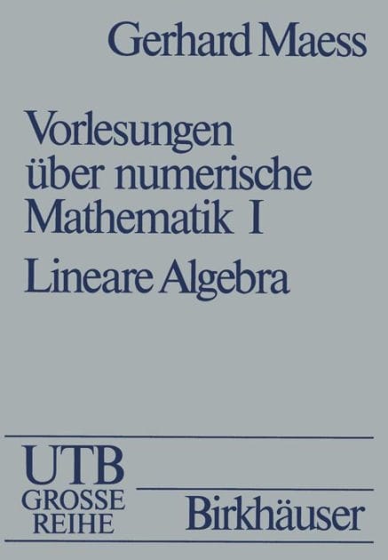 Vorlesungen ï¿½ber numerische Mathematik: I. Lineare Algebra