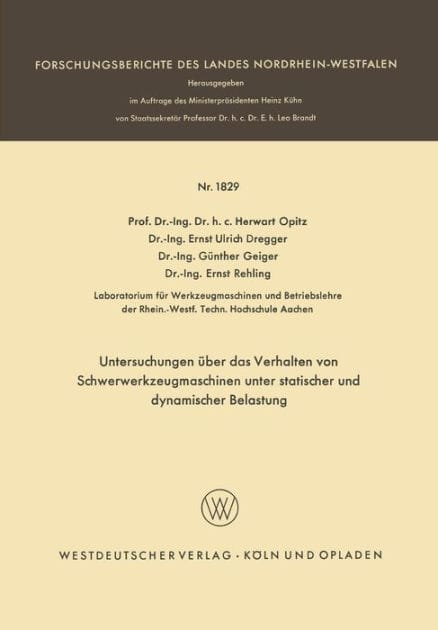 Untersuchungen über das Verhalten von Schwerwerkzeugmaschinen unter statischer und dynamischer Belastung