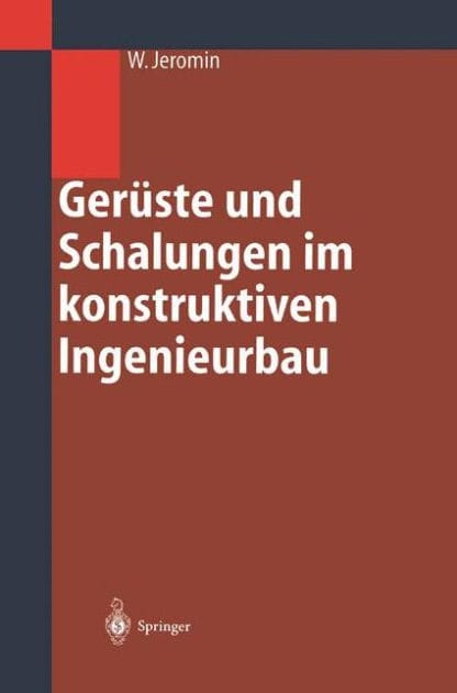 Gerüste und Schalungen im konstruktiven Ingenieurbau: Konstruktion und Bemessung