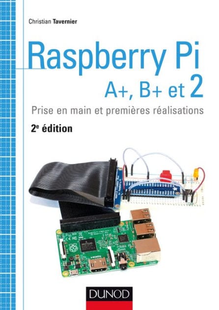 Raspberry Pi A+, B+ et 2: Prise en main et premières réalisations