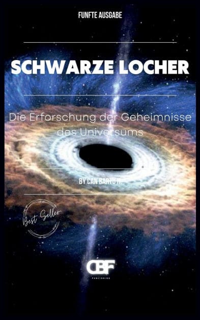 Schwarze Lï¿½cher: Die Erforschung der Geheimnisse des Universums