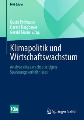 Klimapolitik und Wirtschaftswachstum: Analyse eines wechselseitigen Spannungsverhältnisses