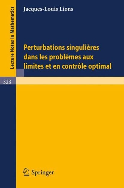 Perturbations Singulieres dans les Problemes aux Limites et en Controle Optimal