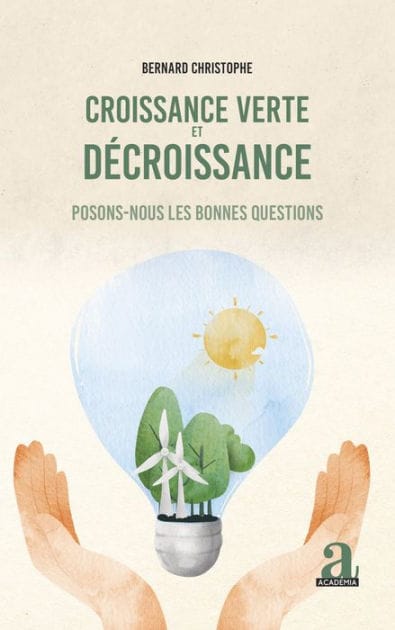 Croissance verte et décroissance: Posons-nous les bonnes questions