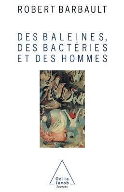 Whales, Bacteria and Man / Des baleines, des bactï¿½ries et des hommes