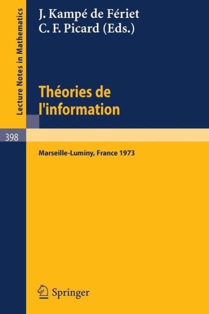 Theories de l'information: Actes des Rencontres de Marseilles-Luminy, 5 au 7 Juin 1973